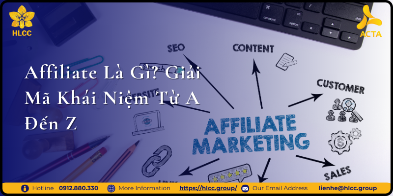 Affiliate Là Gì? Giải Mã Khái Niệm Từ A Đến Z