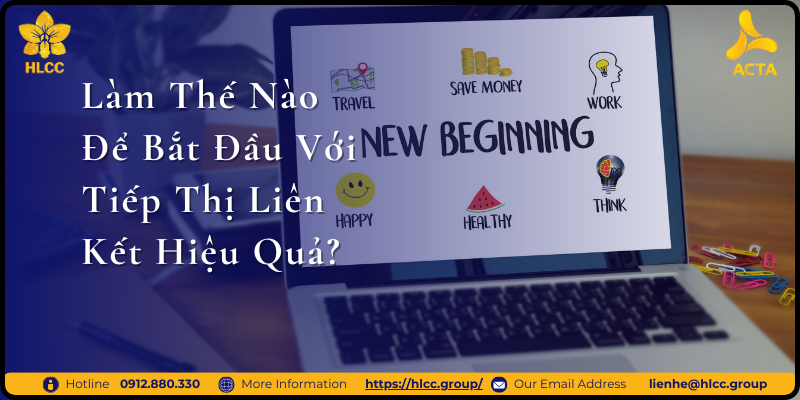 Làm Thế Nào Để Bắt Đầu Với Tiếp Thị Liên Kết Hiệu Quả?