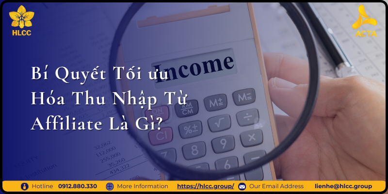Bí Quyết Tối Ưu Hóa Thu Nhập Từ Affiliate Là Gì?